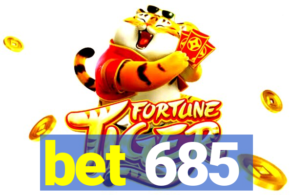 bet 685